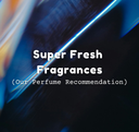 Super Fresh Fragrances